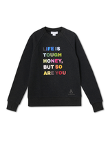 Charcoal Life is Tough Honey Sweatshirt